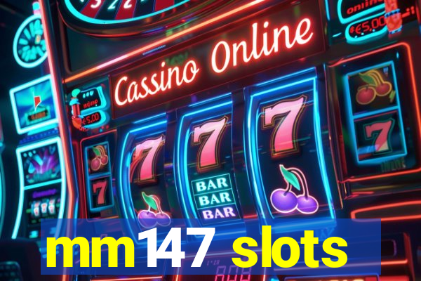 mm147 slots